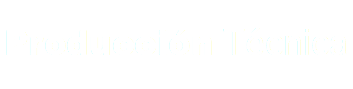 Producción Técnica